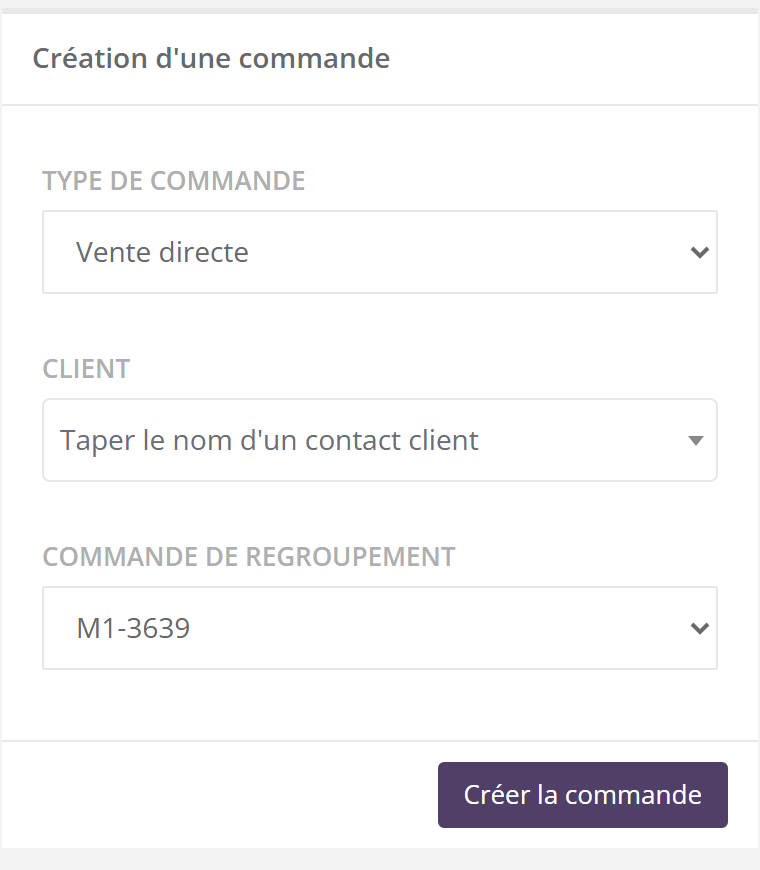 Formulaire Création d'une commande : Type de commande, Client avec Taper le nom d'un contact client, Commande de regroupement, bouton Créer la commande