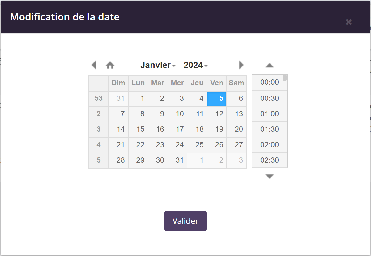 Fenêtre Modification de la date : calendrier du mois, colonne des heures par demi-heure, bouton Valider